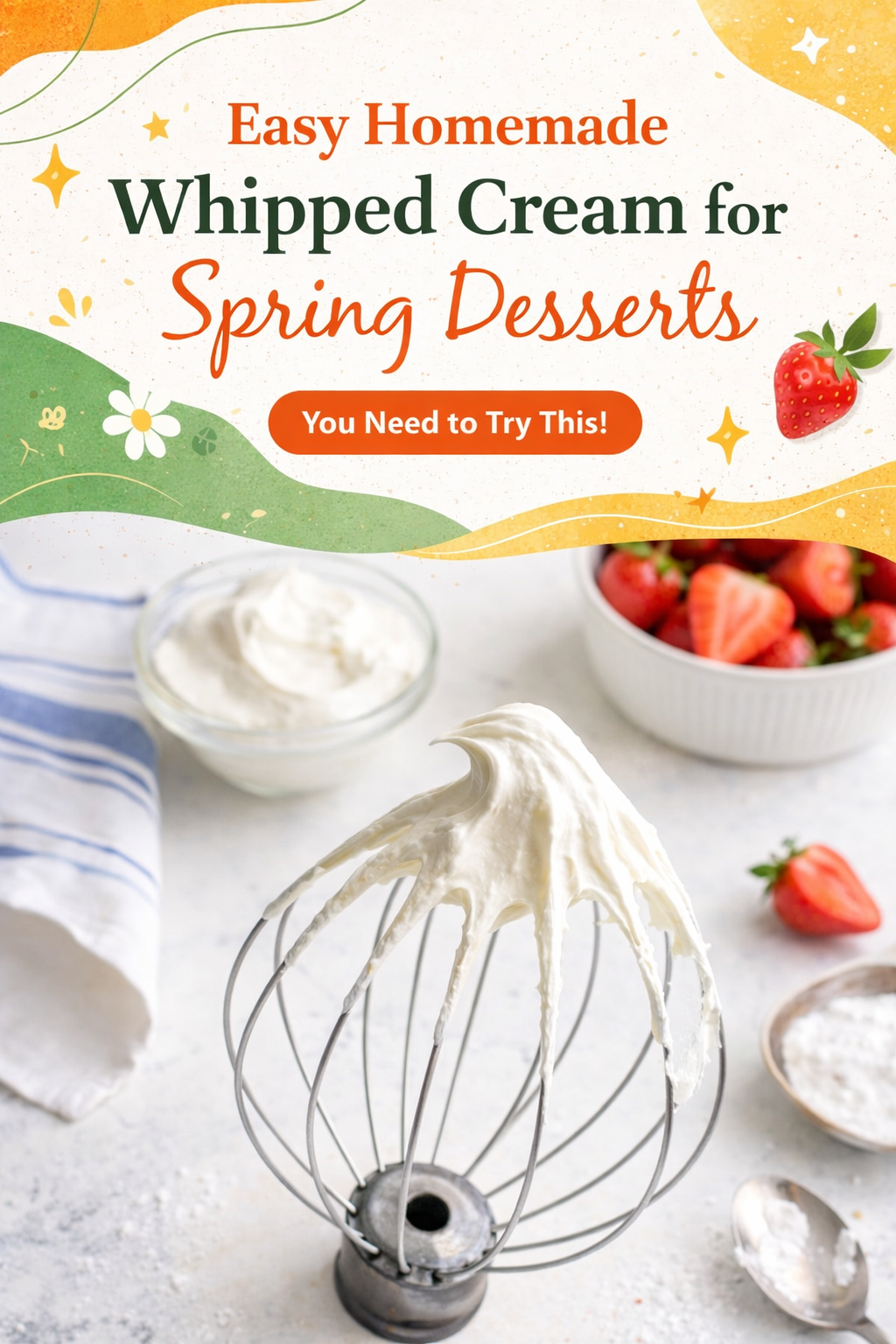 Spring Desserts with Fresh Whipped Cream